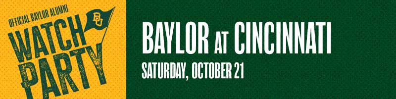 Official Baylor Alumni Watch Party - Baylor at Cincinnati | Saturday, October 21
