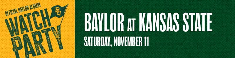 Official Baylor Alumni Watch Party - Baylor at Kansas State | Saturday, November 11