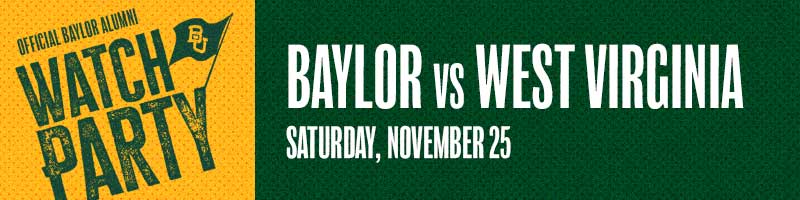 Official Baylor Alumni Watch Party - Baylor vs West Virginia | Saturday, November 25