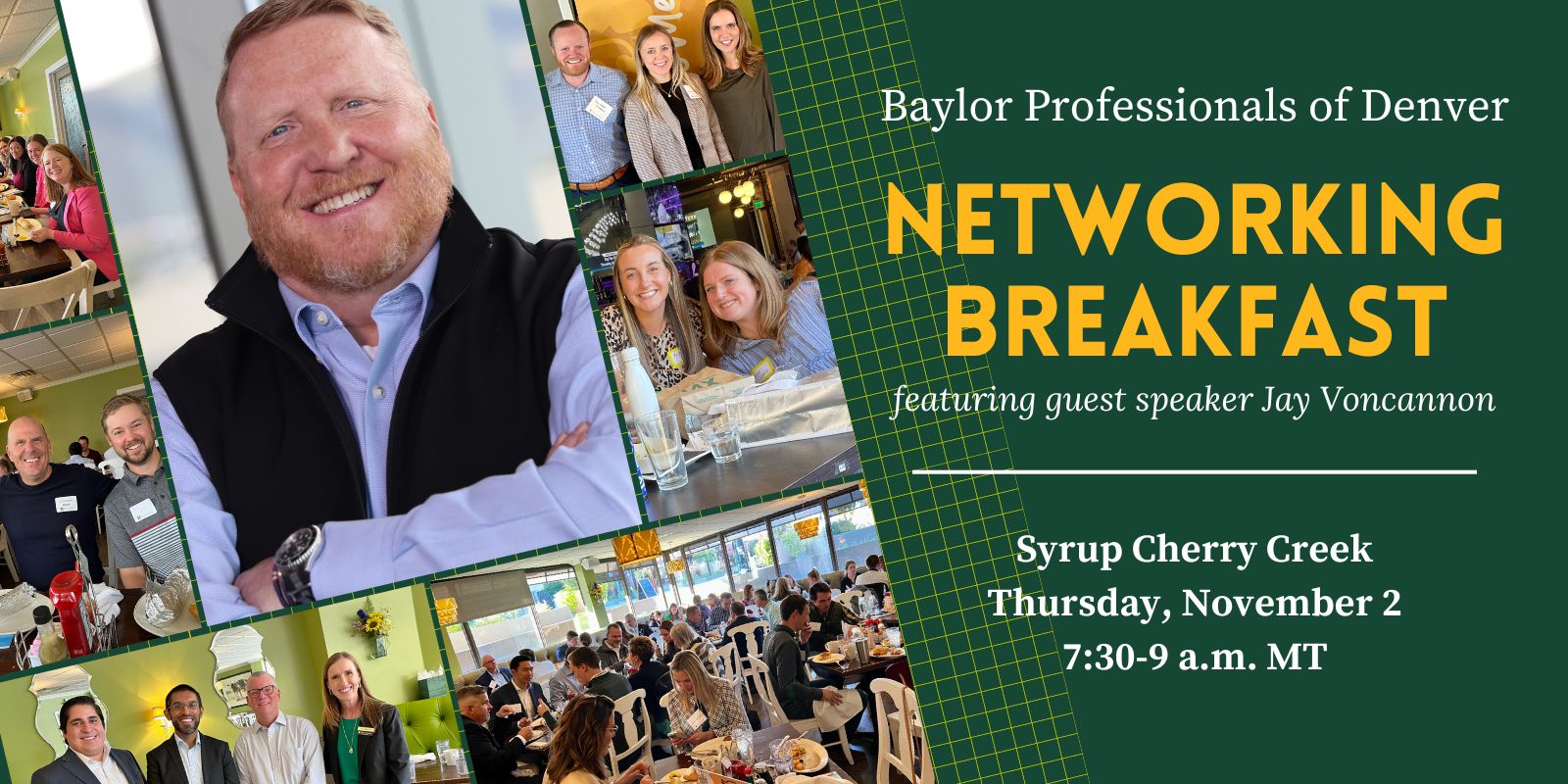Baylor Professionals of Denver Networking Breakfast featuring guest speaker Jay Voncannon | Syrup Cherry Creek | Thursday, November 2 | 7:30-9 a.m. MT
