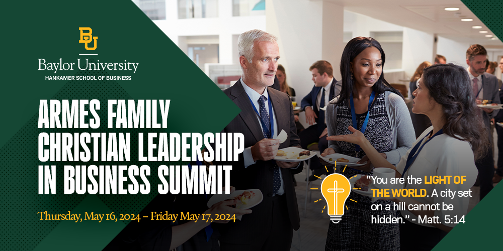 Armes Family Christian Leadership in Business Summit | May 16-17