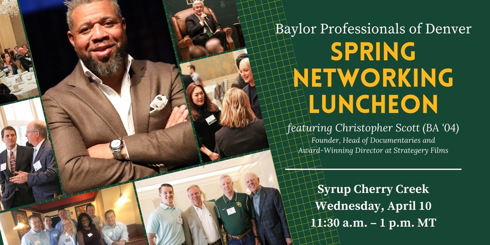 Baylor Professionals of Denver Spring Networking Luncheon featuring Christopher Scott (BA '04) | Syrup Cherry Creek | Wednesday, April 10 | 11:30 a.m. – 1 p.m. MT
