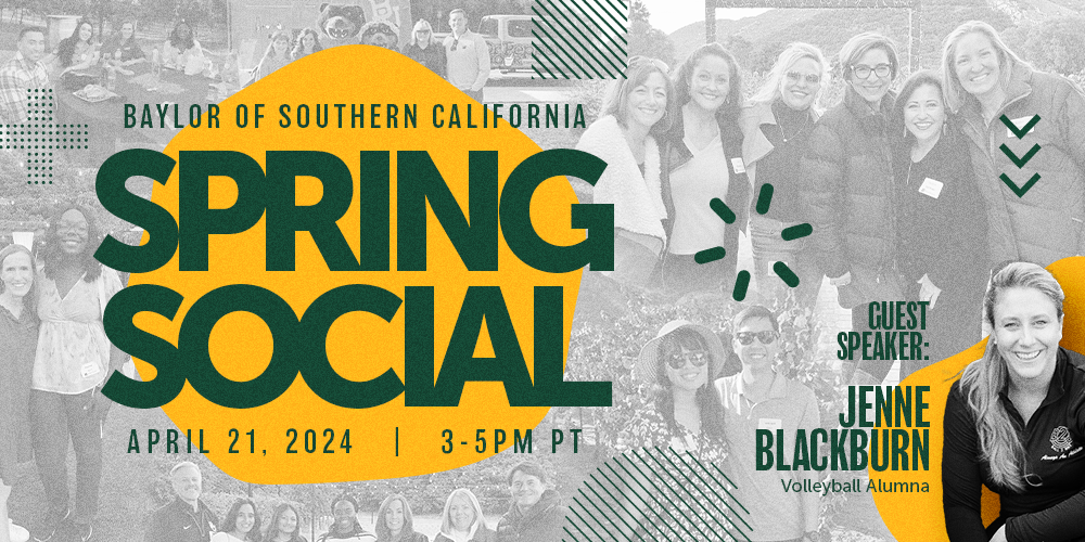 Baylor of Southern California Spring Social | April 21, 2024 | 3-5 pm | Guest Speaker Jenne Blackburn, Volleyball Alumna