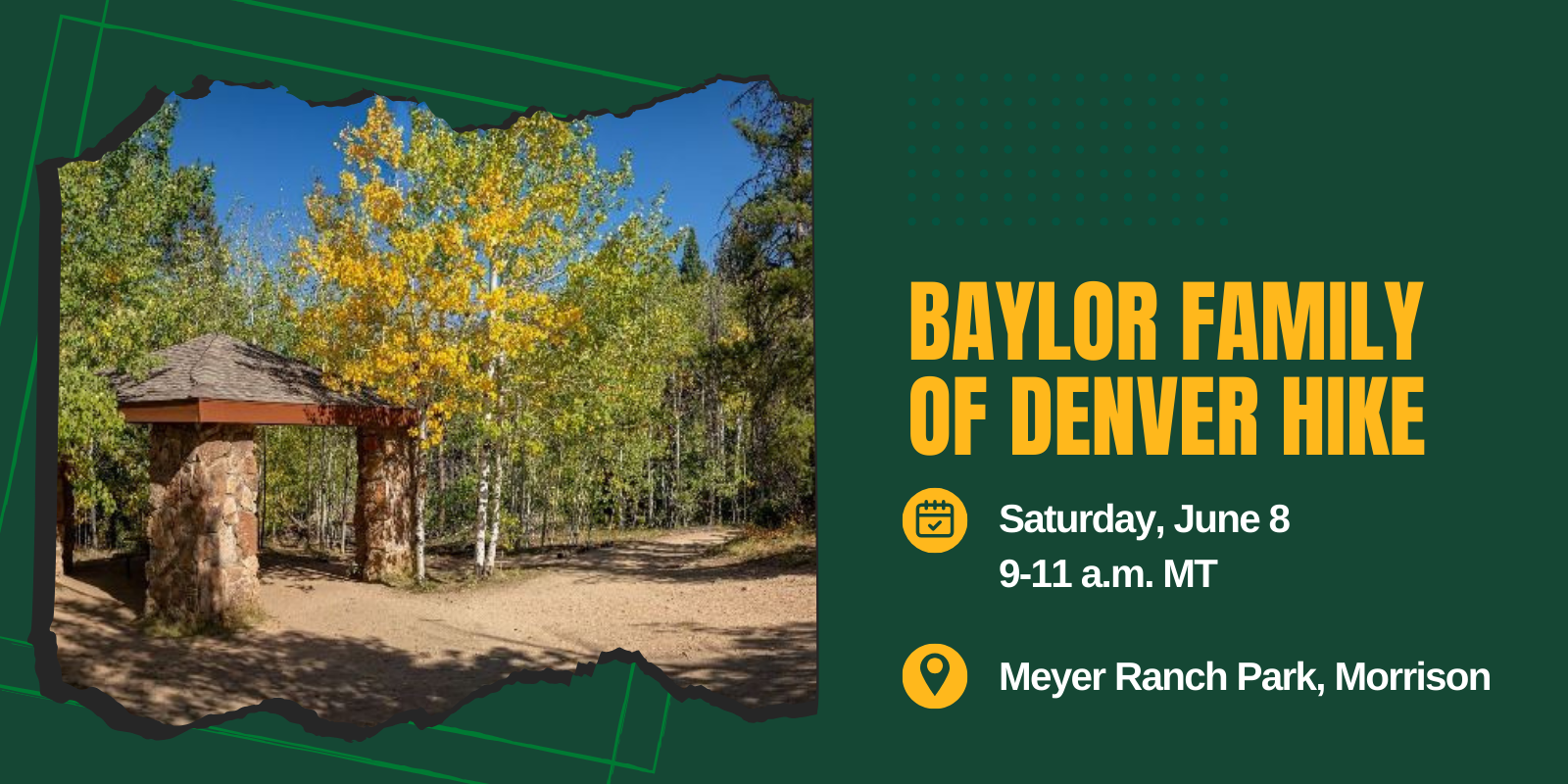 Baylor Family of Denver Hike | Saturday, June 8 | 9-11 a.m. MT | Meyer Ranch Park, Morrison