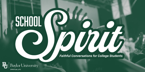 School Spirit: Faithful Conversations for College Students