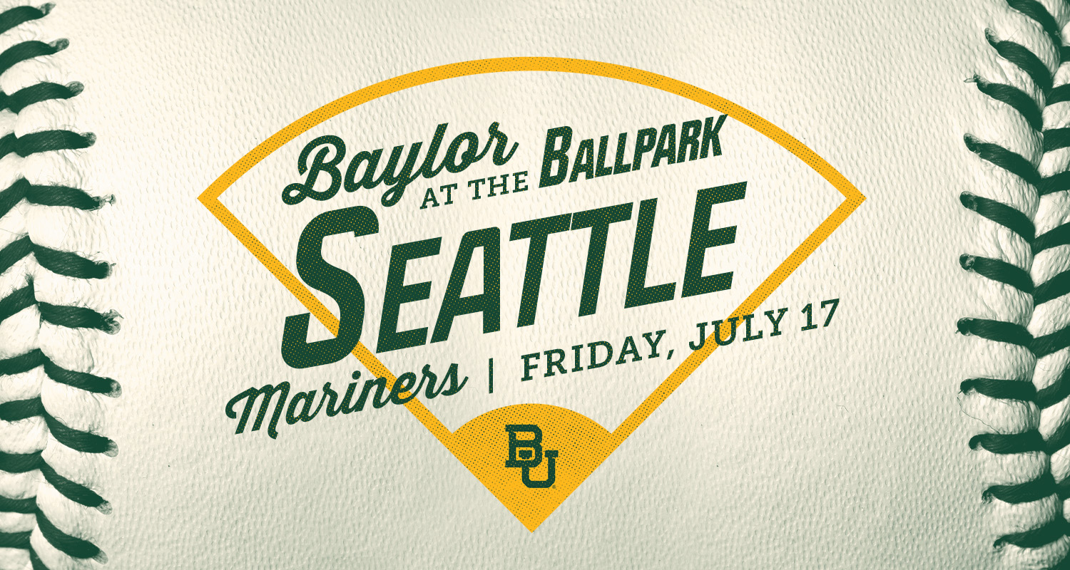 Baylor at the Ballpark | Seattle Mariners | Friday, July 17