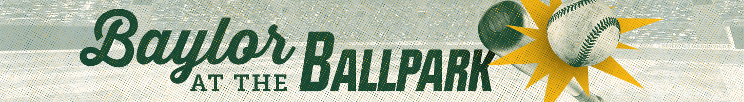 Baylor at the Ballpark