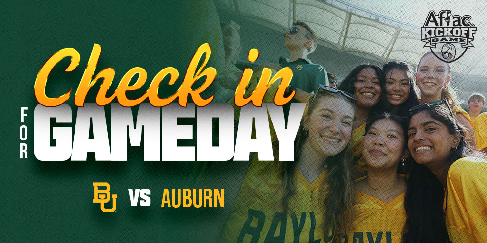 Check in for Gameday! Baylor vs Auburn