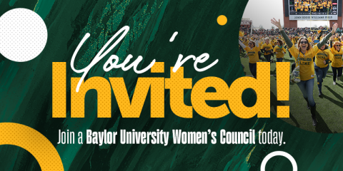 You're Invited! Join a Baylor University Women's Council today.