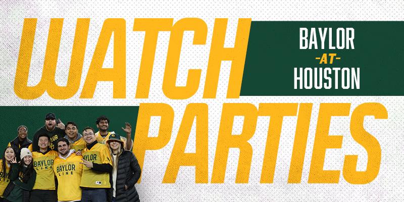 Baylor at Houston Watch Parties