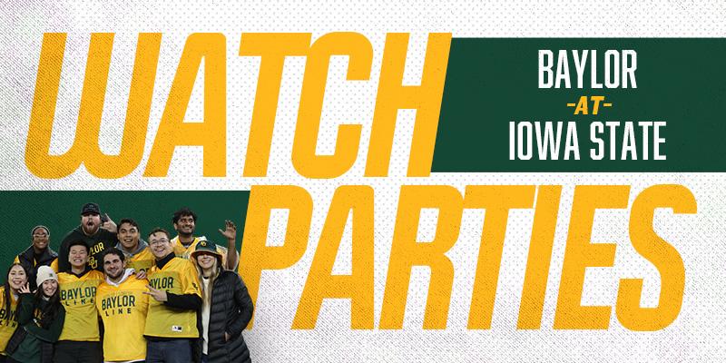 Baylor at Iowa State Watch Parties